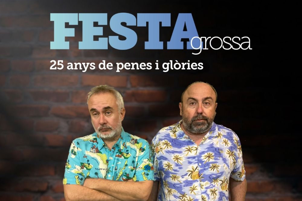 Carles Xuriguera i Fel Faixedas a Festa Grossa. 25 anys de penes i glòries.